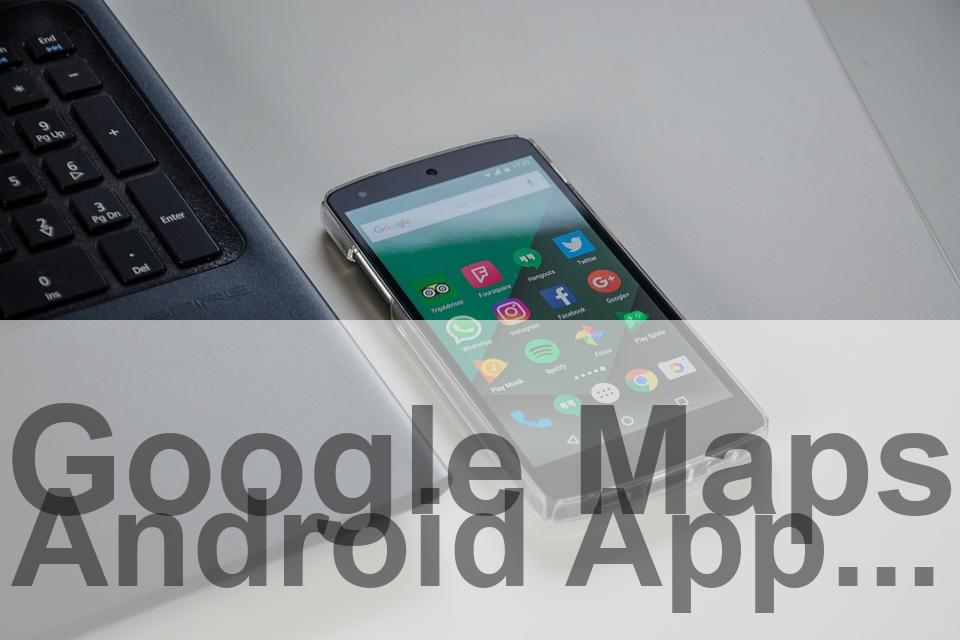 google-maps-android-app.jpg