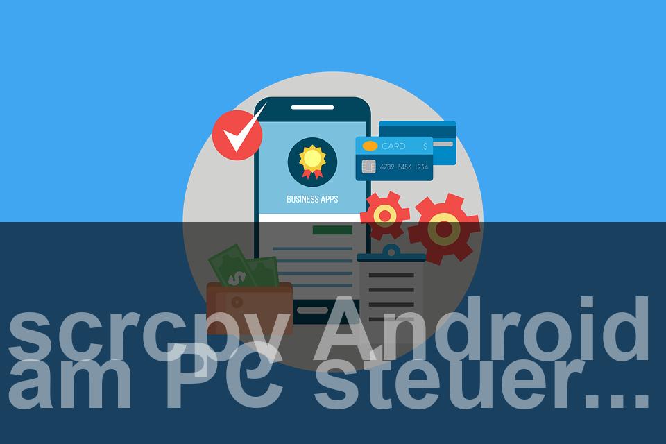 scrcpy-android-am-pc-steuern.jpg