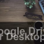 Google Drive für Desktop Download